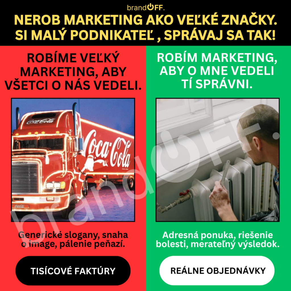 NEROB MARKETING AKO VEĽKÉ ZNAČKY. SI MALÝ PODNIKATEĽ, SPRÁVAJ SA TAK! 17.1.2026